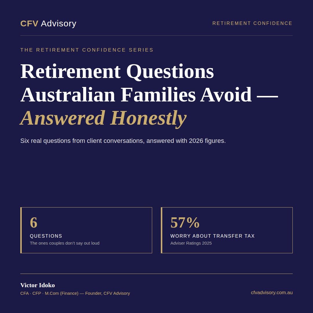 Retirement questions families avoid — Victor Idoko, CFV Advisory: six questions answered honestly, 57% of Australians worry about wealth transfer tax